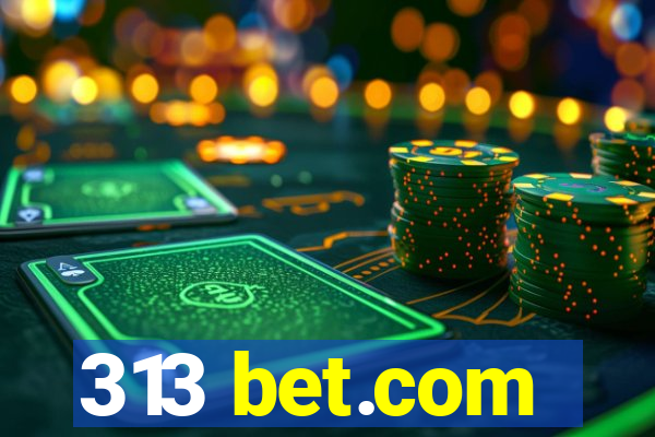 313 bet.com